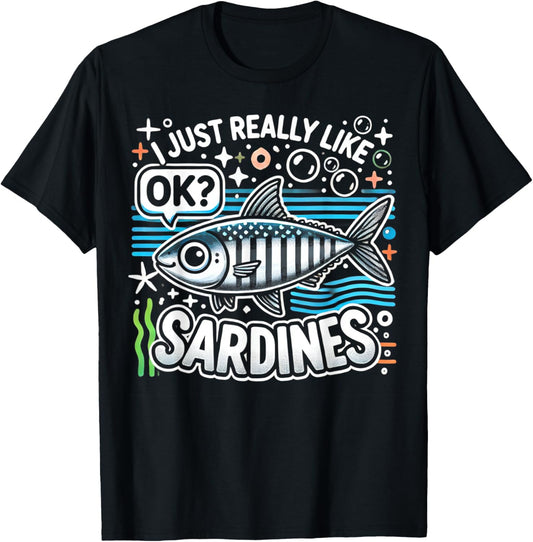 I Just Really Like Sardines Funny Ocean T-Shirt - T-Shirt | Black