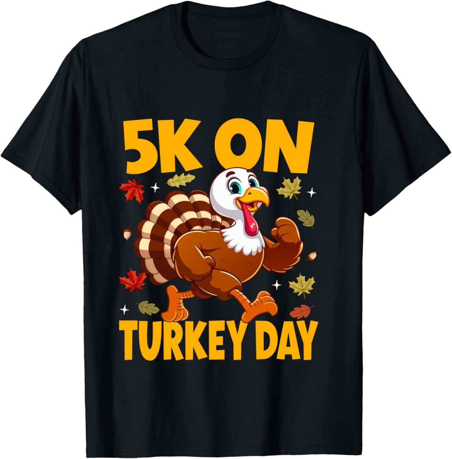 5K On Turkey Day Thanksgiving Running Turkey Trot 5k Runners T-Shirt - T-Shirt | Black