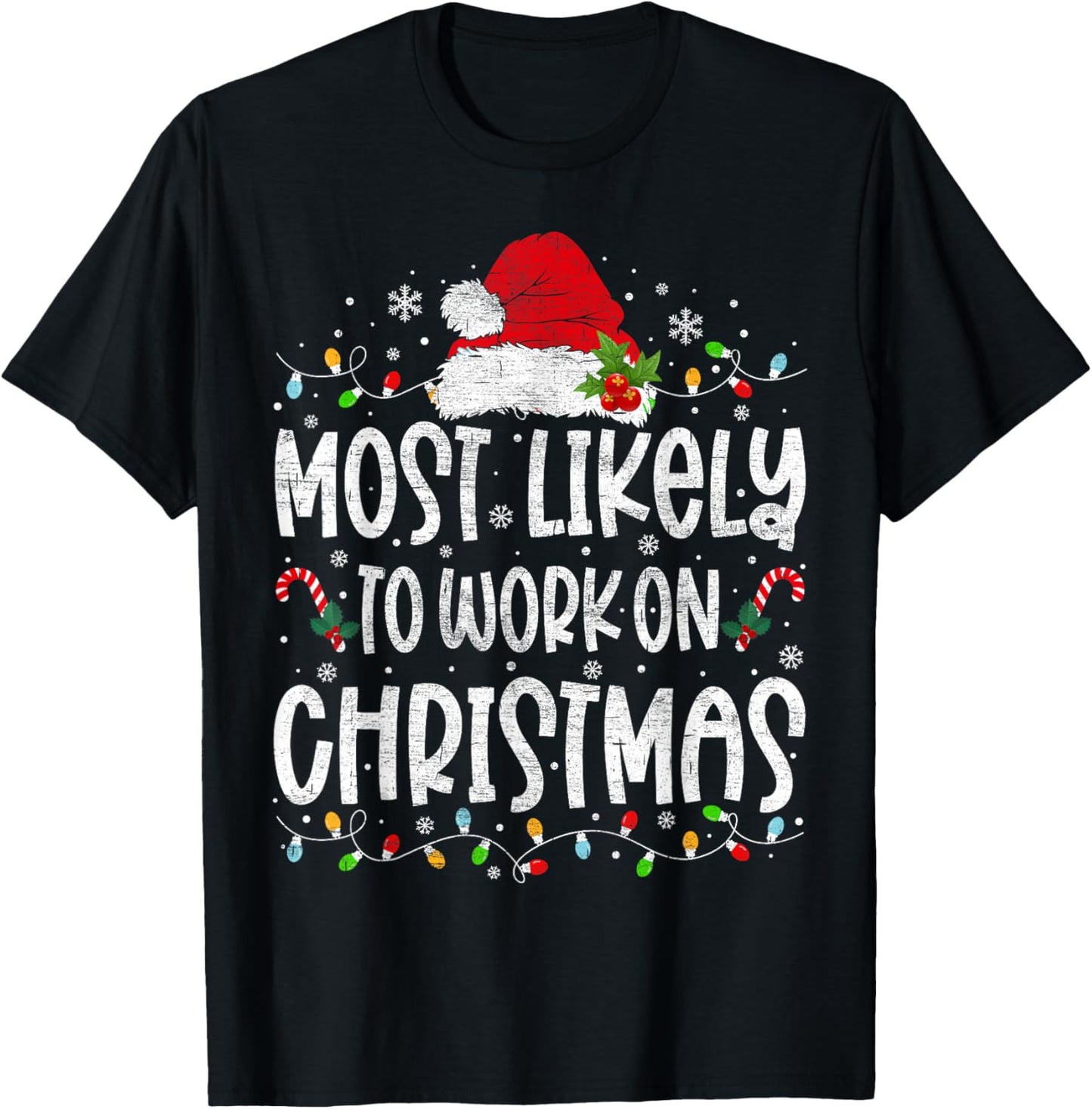 Most Likely To Work On Christmas Family Matching Men Women T-Shirt - T-Shirt | Black