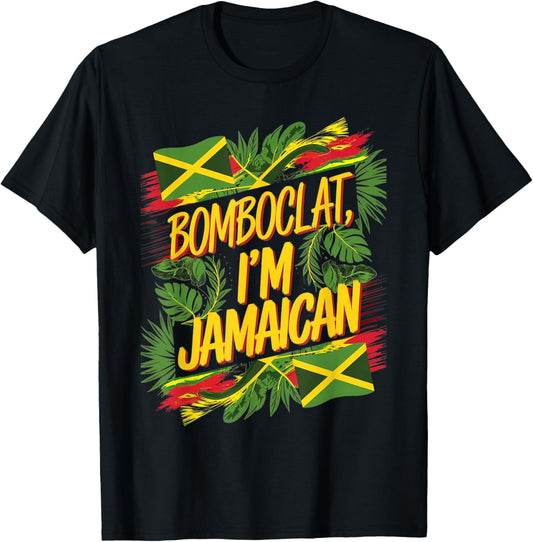 Bomboclat I'm Jamaican Funny and Quirky T-Shirt - T-Shirt | Black