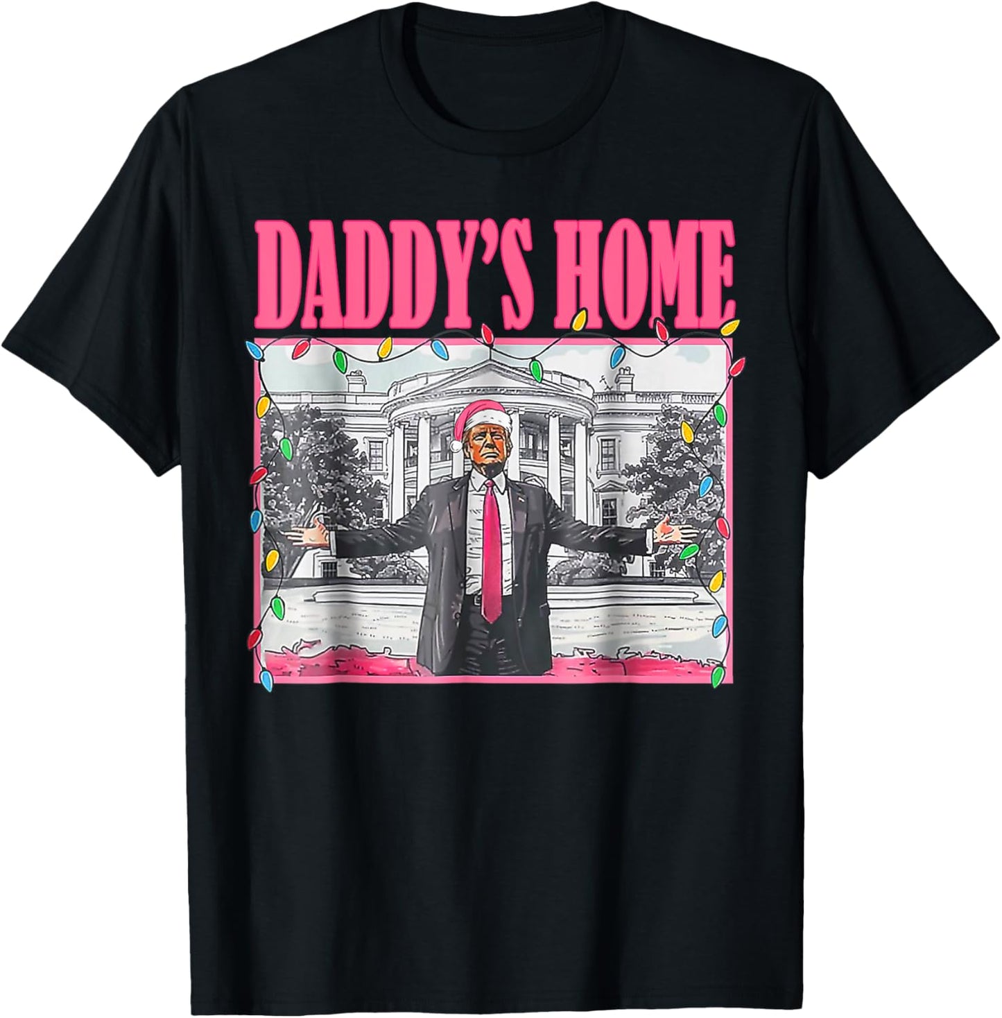 Trump Pink 2025 Take America Back Daddy's Home Christmas T-Shirt - T-Shirt | Black