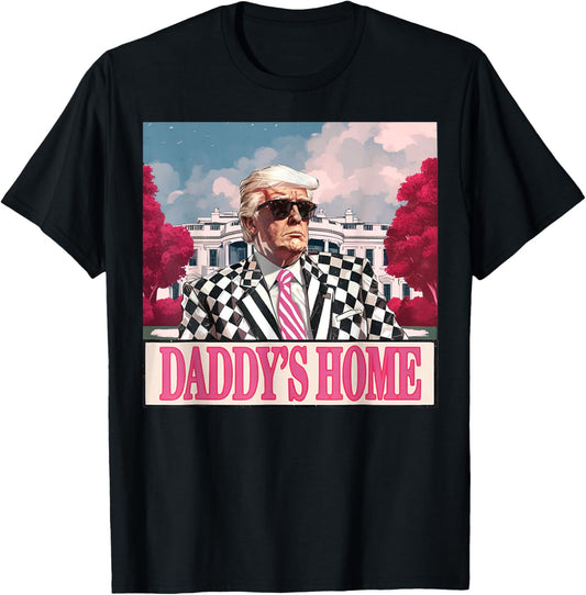 Trump 2025 Take America Back Daddy's Home Trump Pink 2025 T-Shirt - T-Shirt | Black