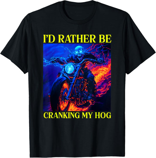 I'd Rather Be Cranking My Hog Motorcycle Skeleton T-Shirt - T-Shirt | Black