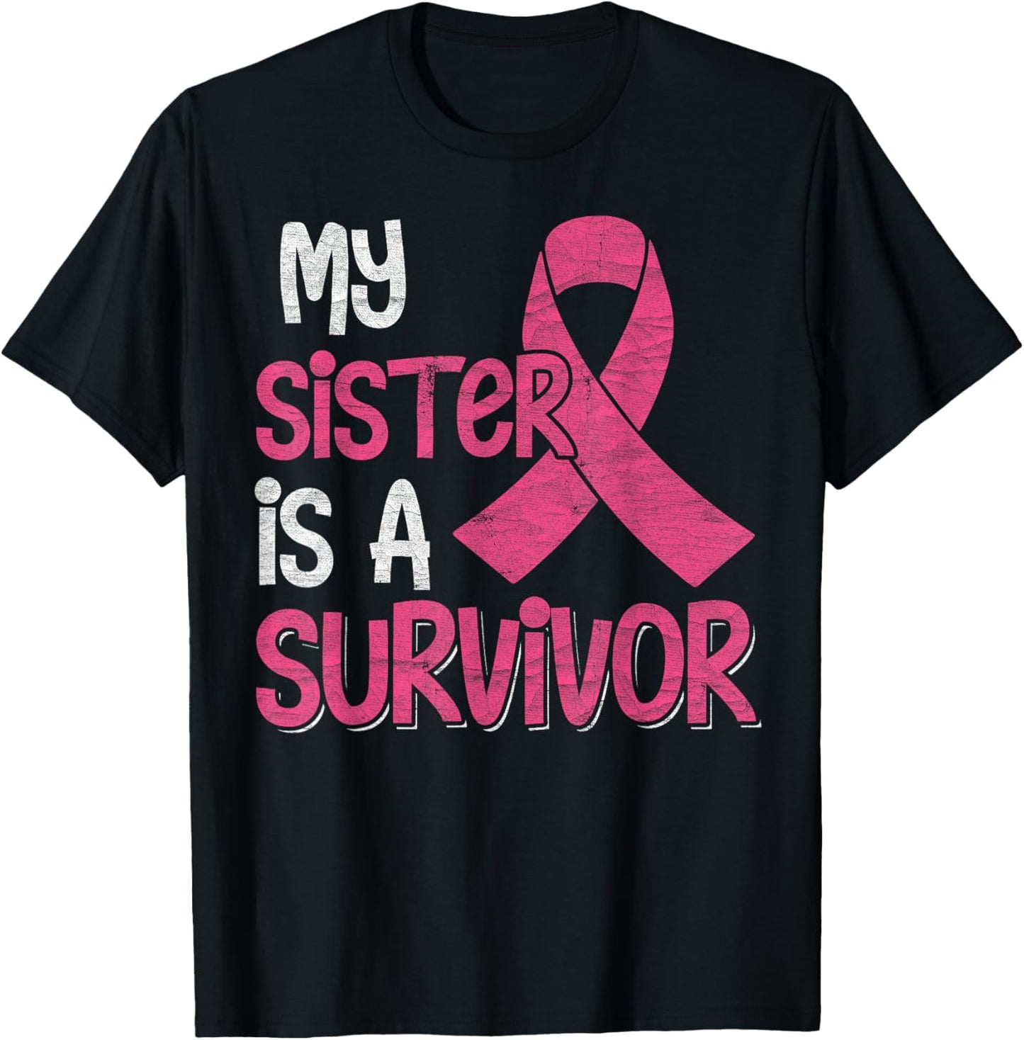 My Sister Is A Survivor - Breast Cancer Support Squad T-Shirt - T-Shirt | Black