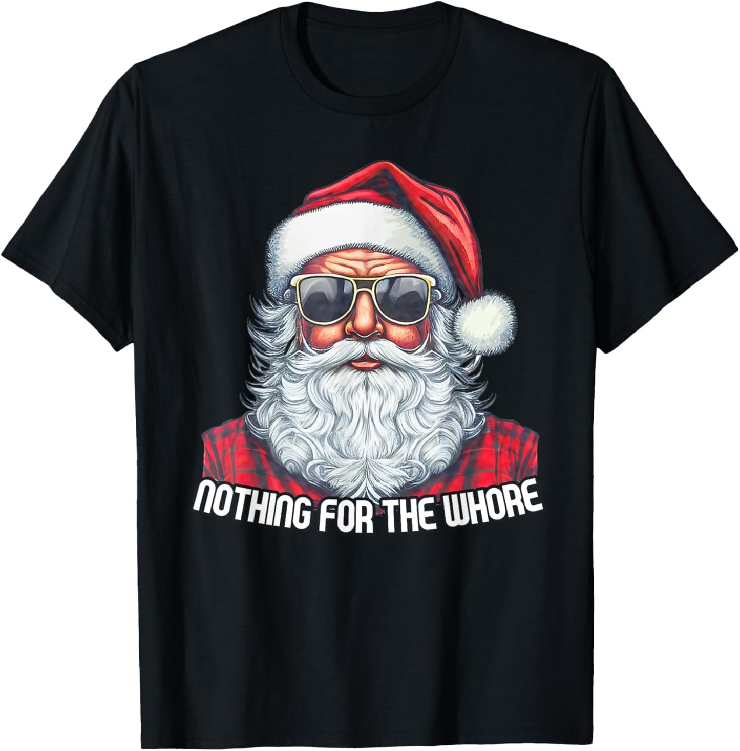 Nothing For You Whore Funny Santa Claus Christmas Vintage T-Shirt - T-Shirt | Black