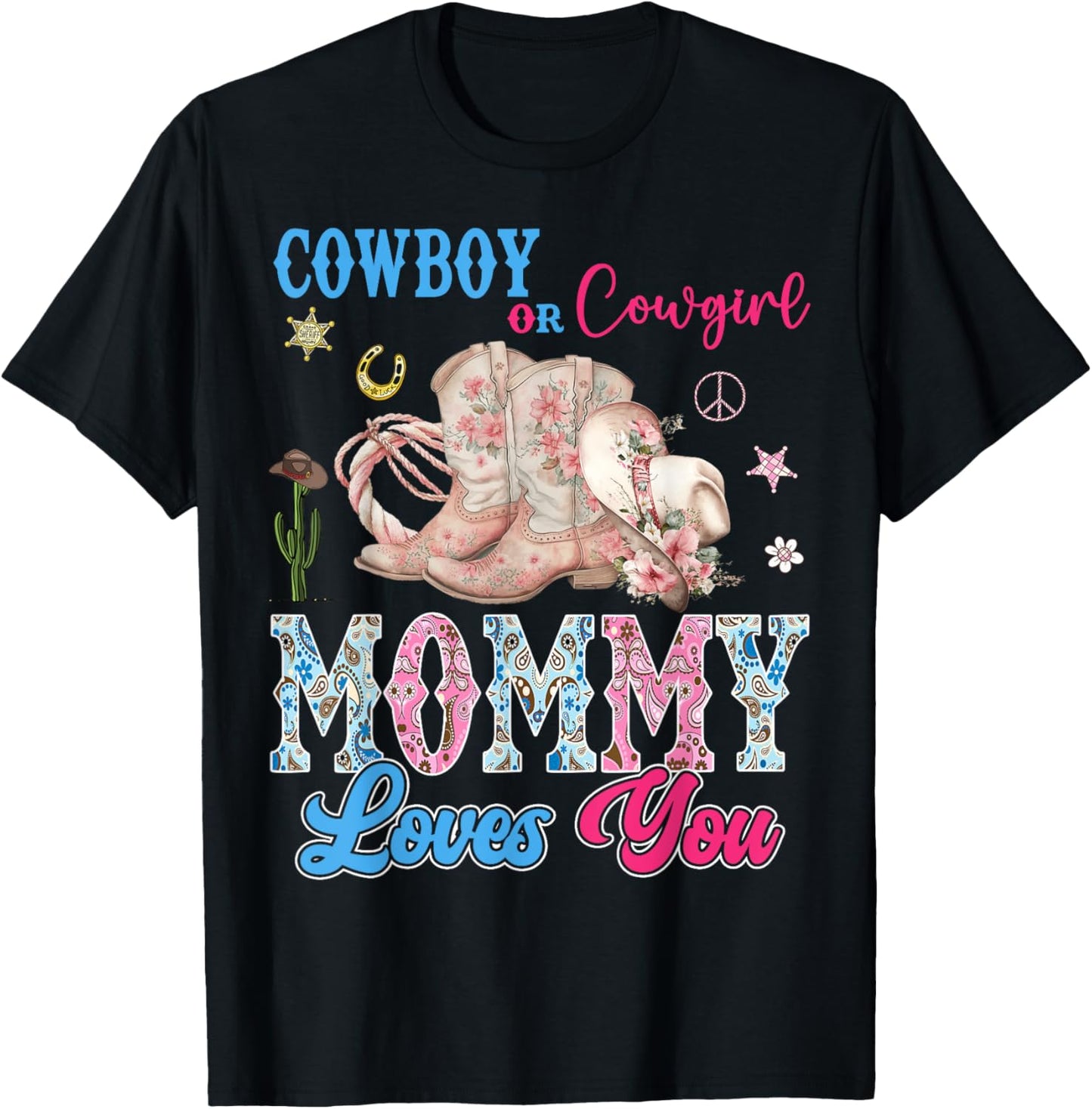 Cowboy Or Cowgirl Mommy Loves You Gender Reveal Party T-Shirt - T-Shirt | Black