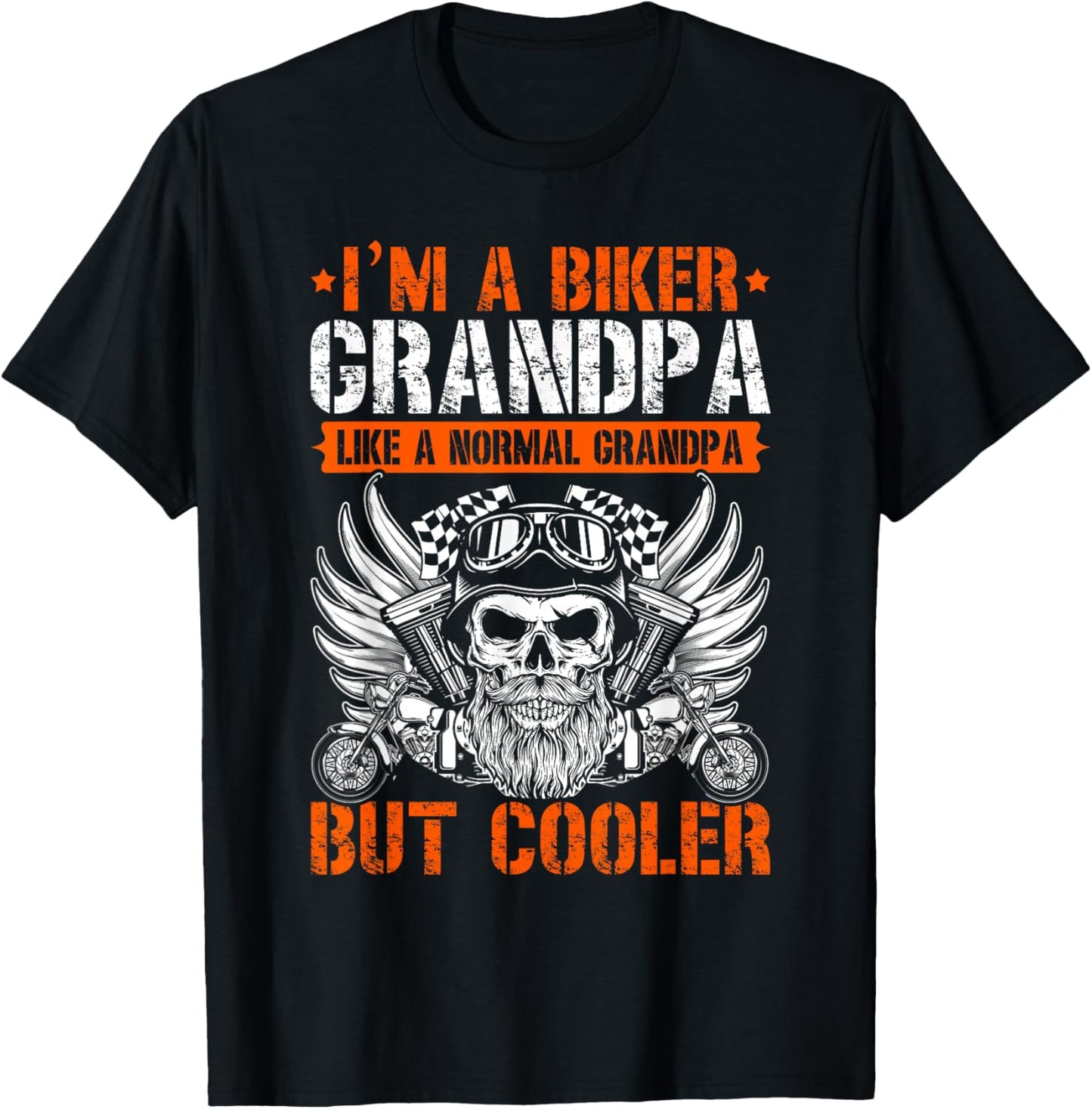 I'm A Biker Grandpa Like A Normal Grandpa But Cooler T-Shirt - T-Shirt | Black