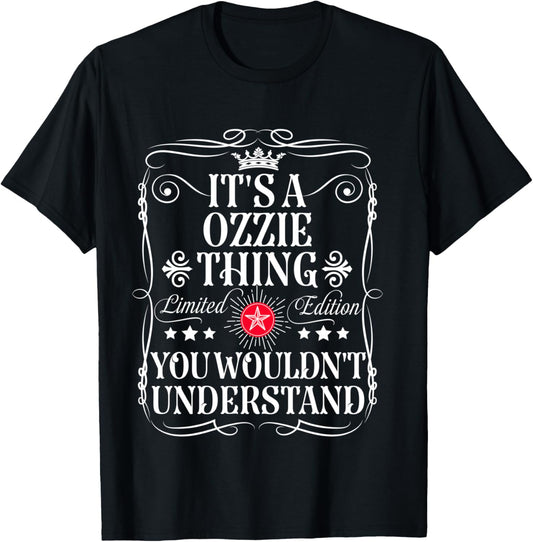 Ozzie Name Its A Ozzie Thing You Wouldn't Understand T-Shirt - T-Shirt | Black