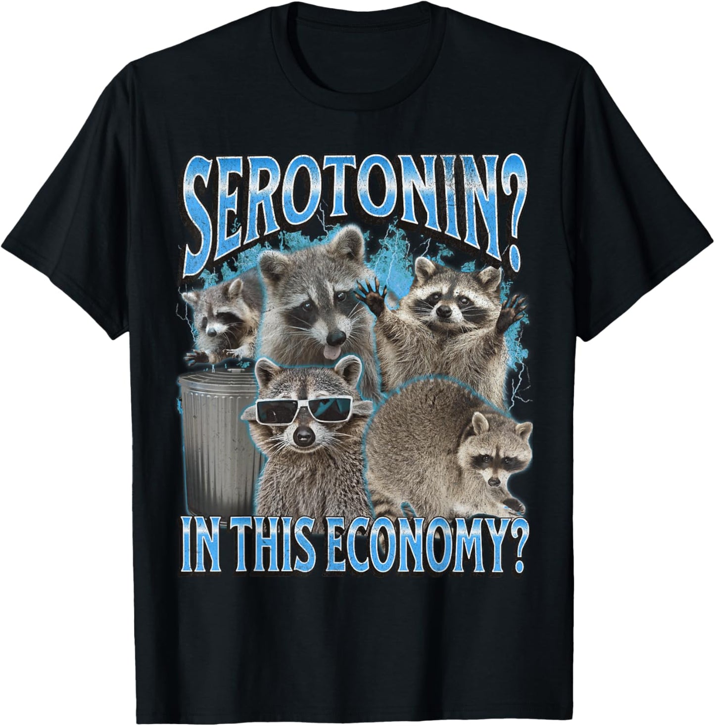 Serotonin In This Economy Funny Raccoon Meme Bootleg Graphic T-Shirt - T-Shirt | Black