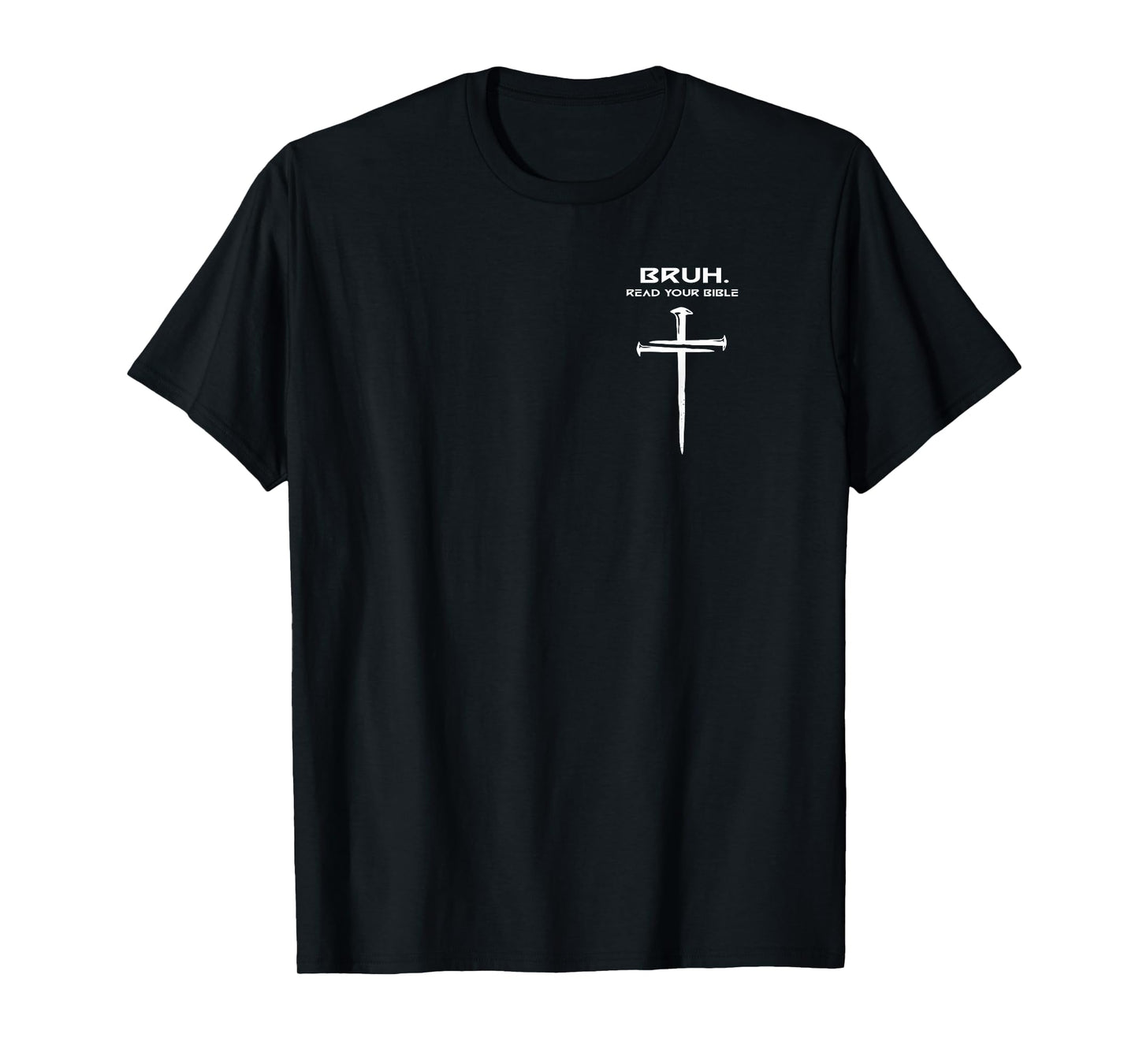Bruh Read Your Bible Christian Minimalist Jesus Nails Cross T-Shirt