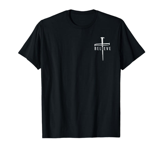 Believe Christian Cross Jesus Christ Christians Men Women T-Shirt