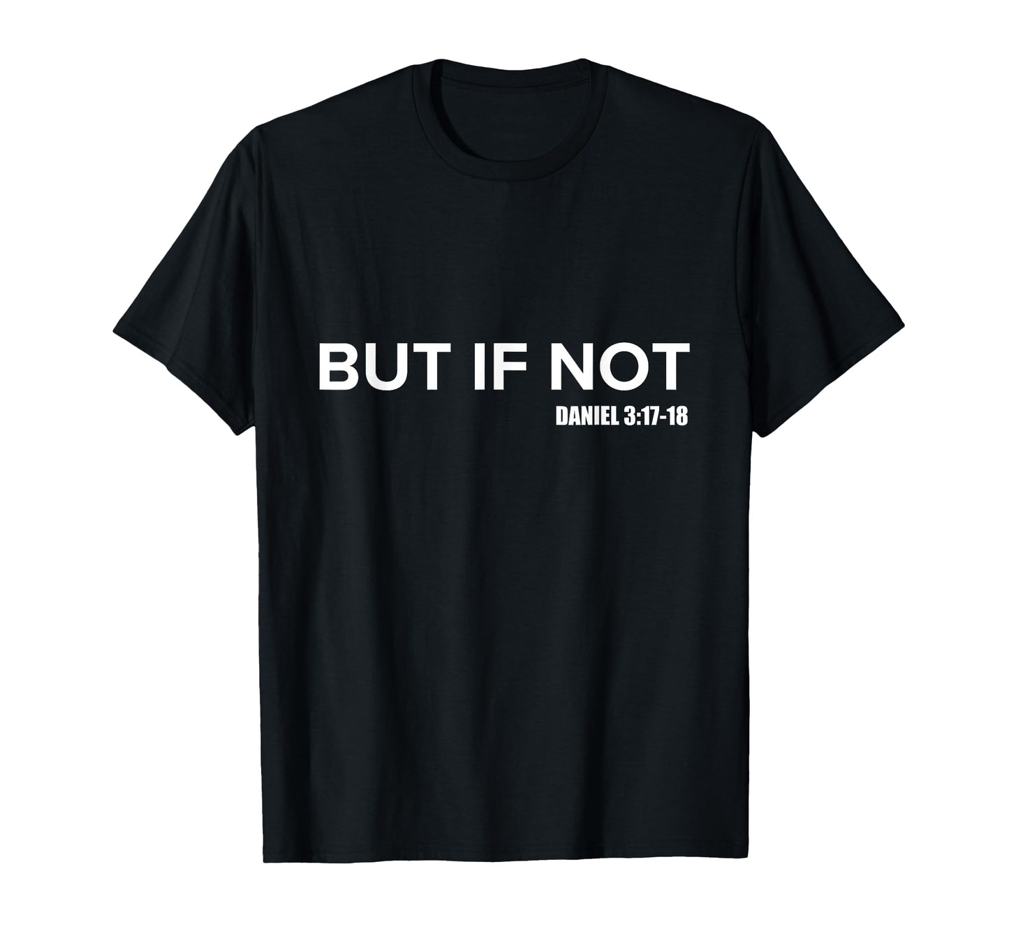But If Not Type Faith Women Men Kids Christian T-Shirt