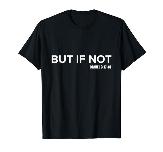 But If Not Type Faith Women Men Kids Christian T-Shirt