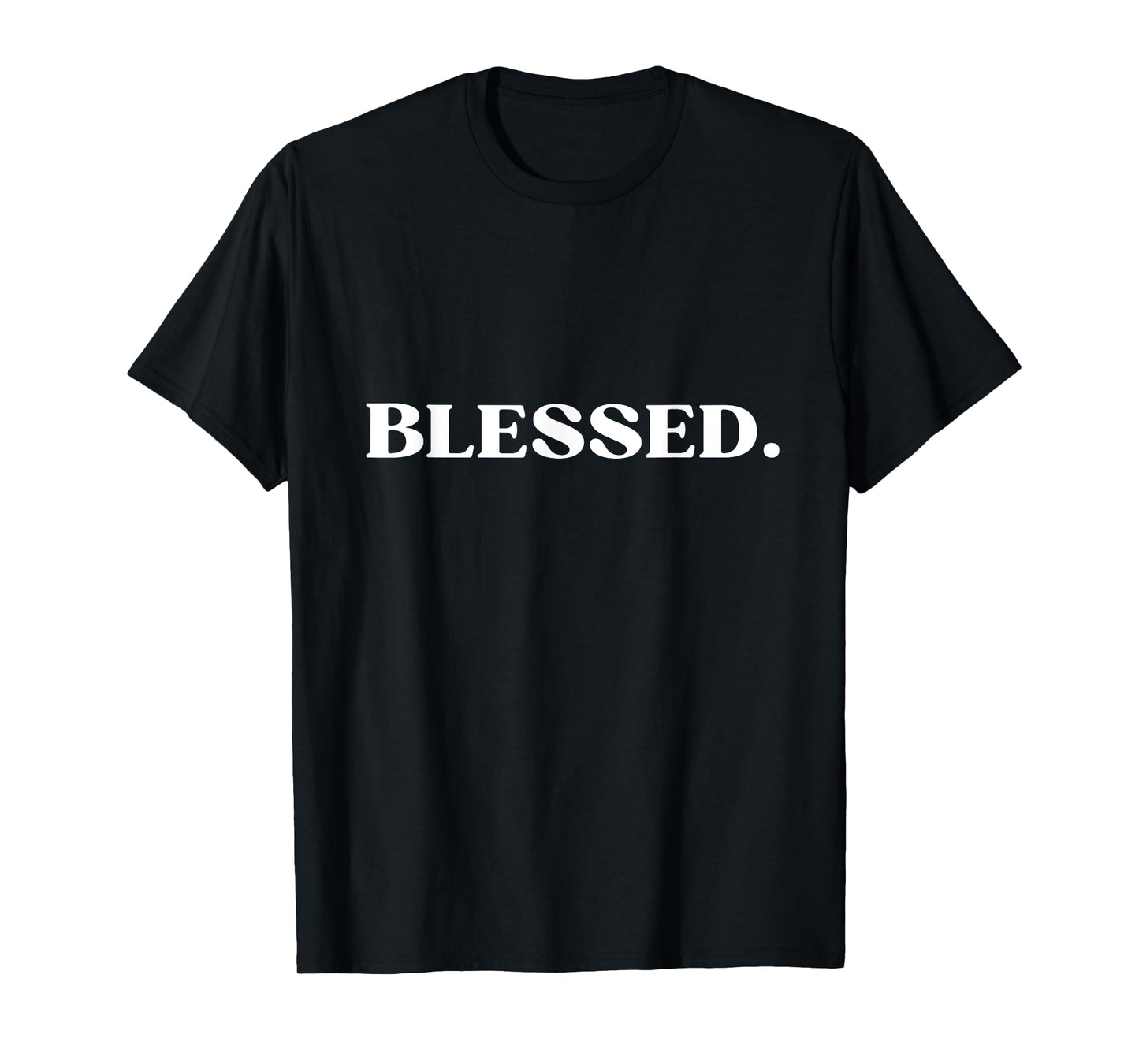 BLESSED Statement Merchandise Clothing Unisex T-Shirt