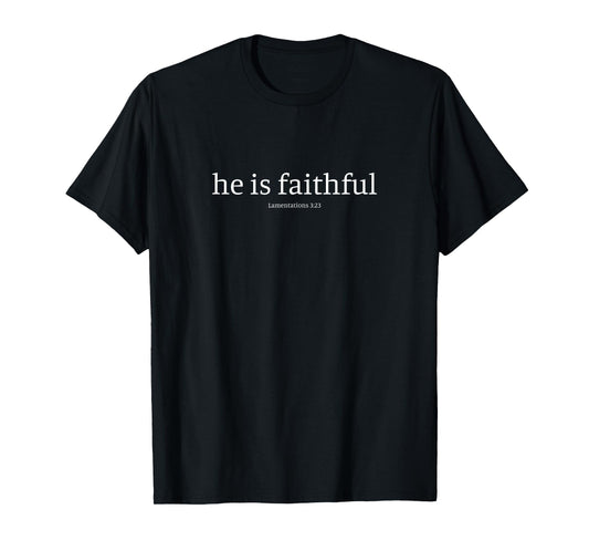 He is Faithful Christian Bible Verse Minimalist Jesus T-Shirt