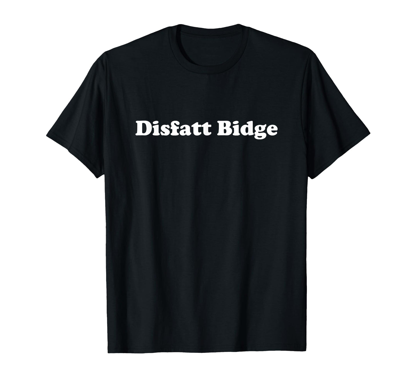 Disfatt Bidge T-Shirt