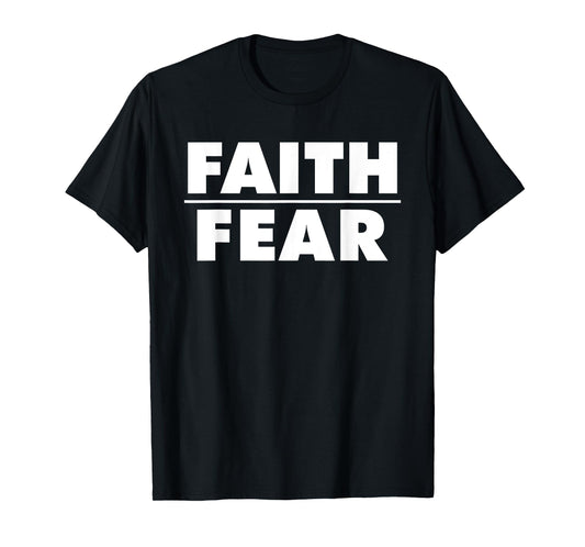 Faith over Fear T-Shirt