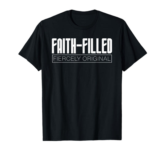 Faith Filled Fiercely Original Christian Inclusion Design Dk T-Shirt