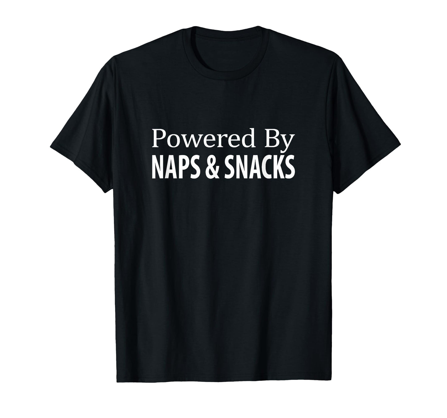 Powered By Naps & Snacks - T-Shirt