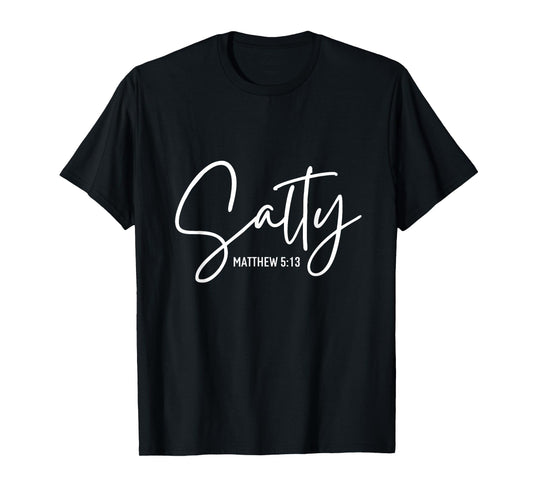 Salty Matthew Religious Bible Verse Funny Christian Quote T-Shirt