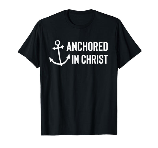 Anchored In Christ Christian Faith Deluxe T-Shirt
