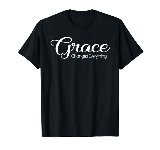 Christian Grace Changes Everything Christianity Jesus T-Shirt