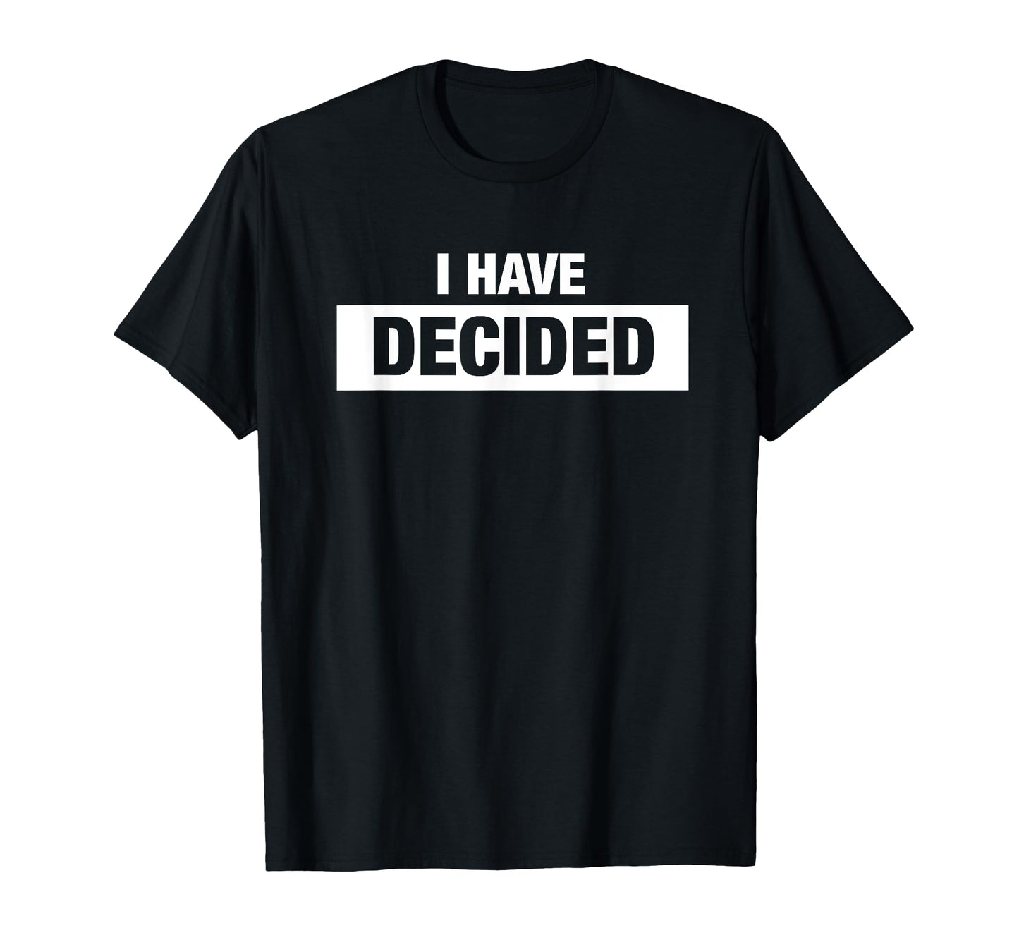 I Have Decided Christian Church New Believer Baptism T-Shirt