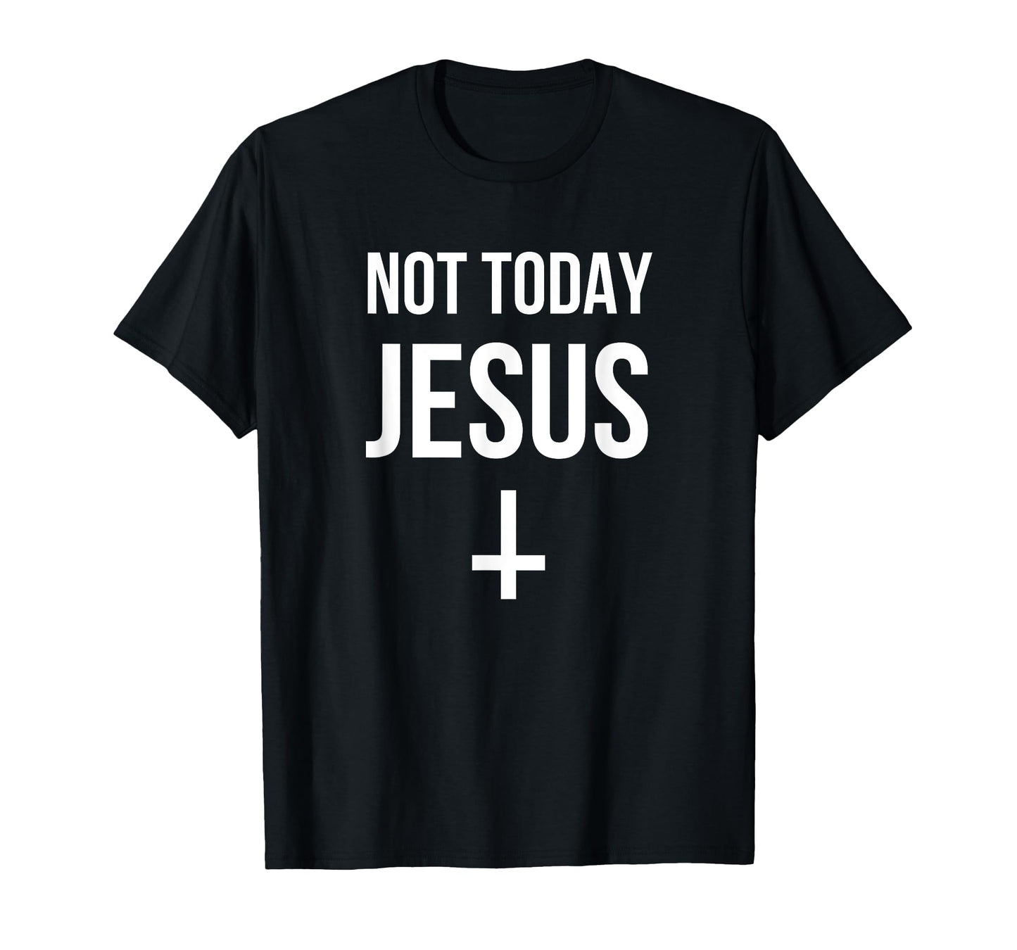 Funny Upside Down Cross Satan - Not Today Jesus T-Shirt