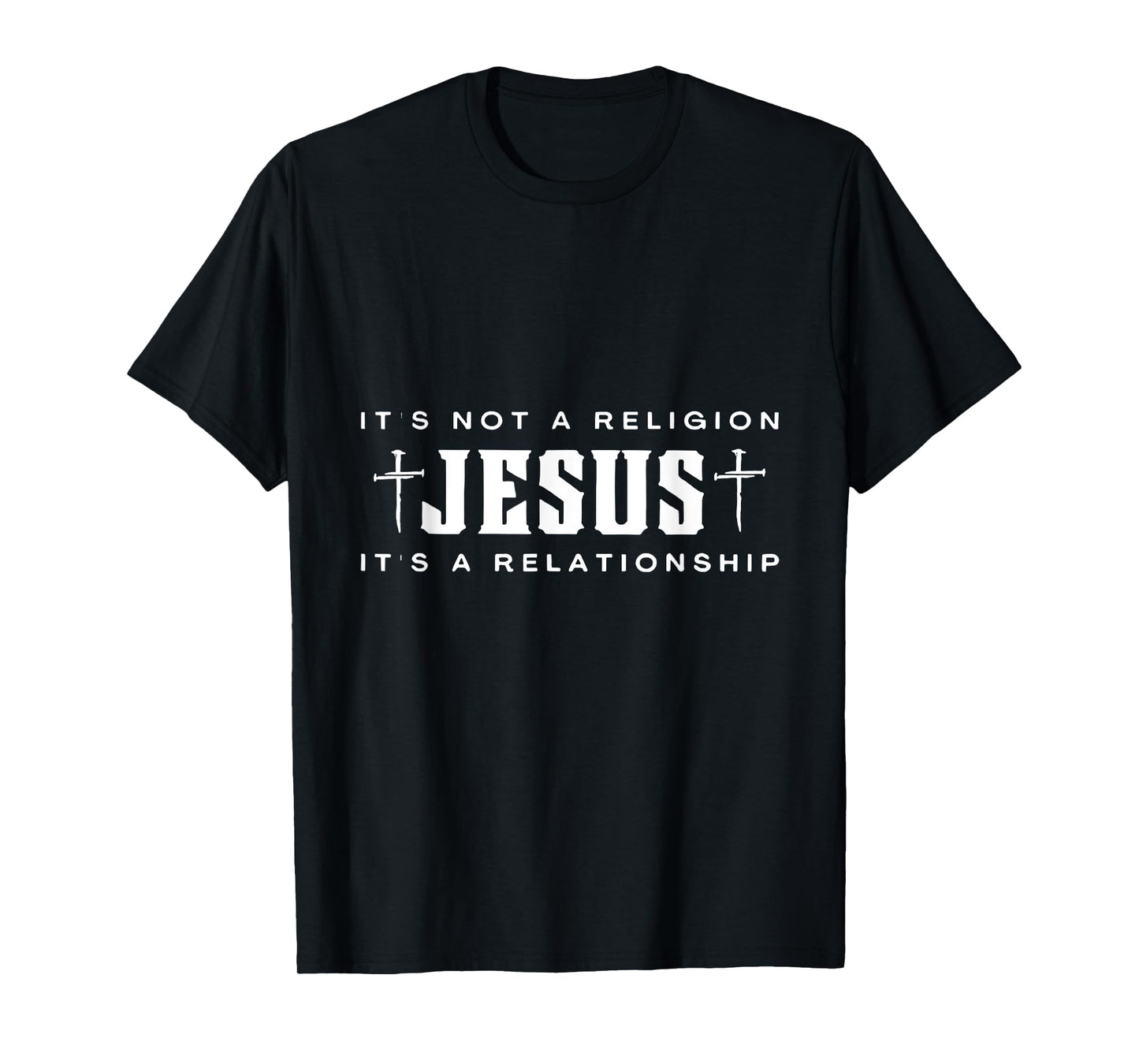 Jesus It's Not Religion It's A Relationship Christian T-Shirt
