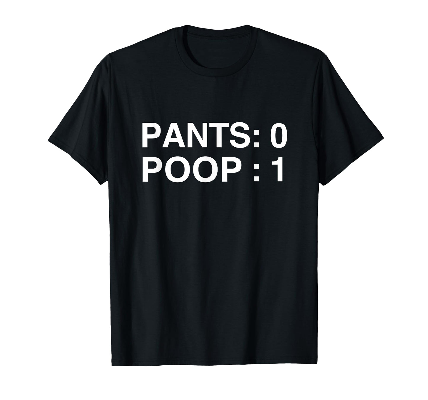 PANTS: 0 POOP: 1 Funny Poopy Toilet Humor Adult Humor Meme T-Shirt