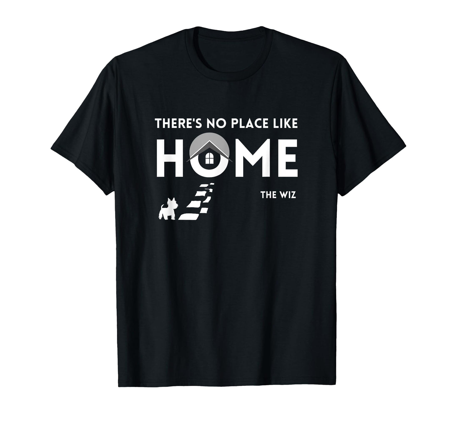 No Place Like Home Wiz Movie Quotes Black Movies Film T-Shirt