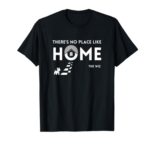 No Place Like Home Wiz Movie Quotes Black Movies Film T-Shirt
