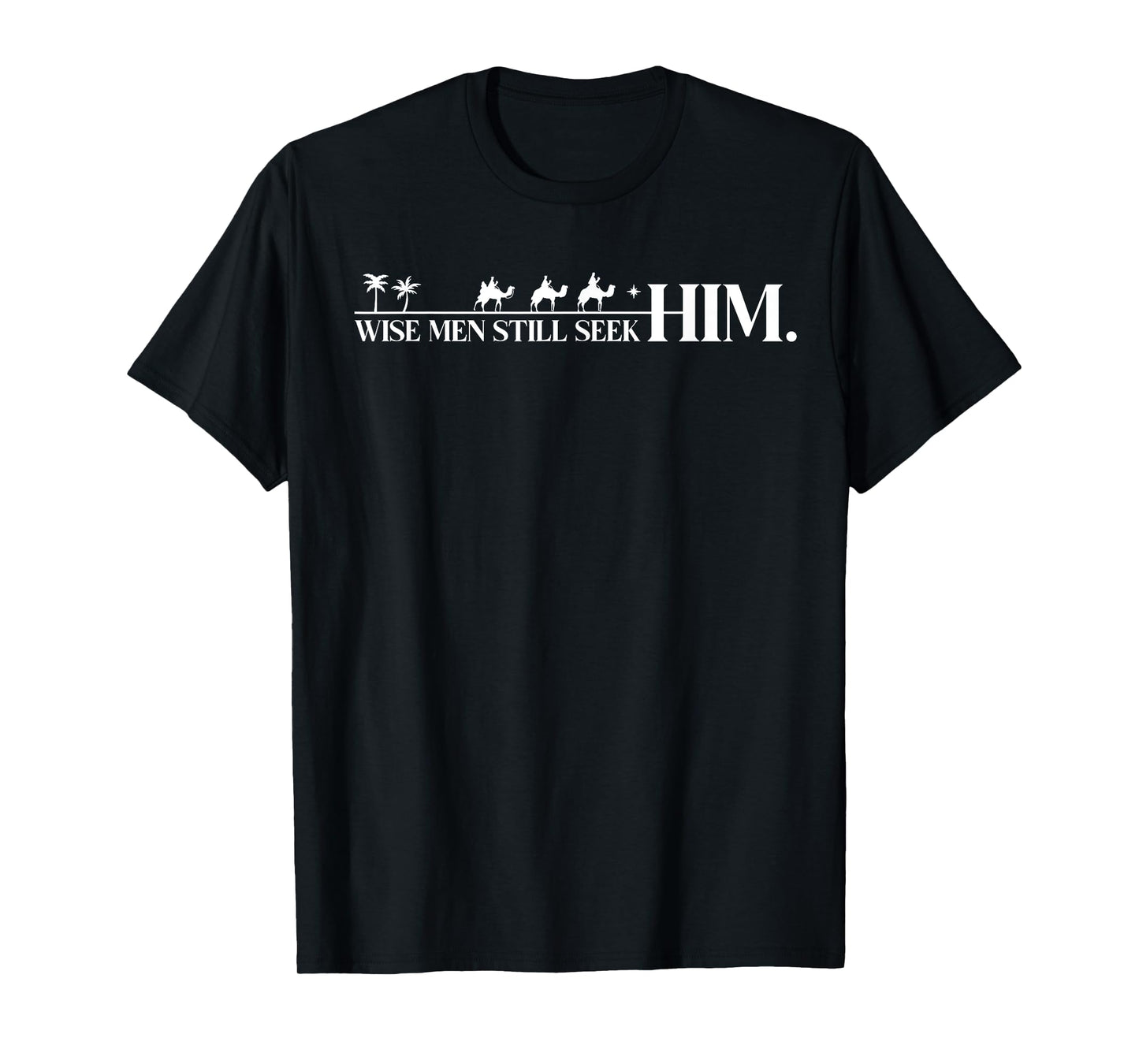 Wise Men Still Seek Him Christian Christmas Jesus Design T-Shirt