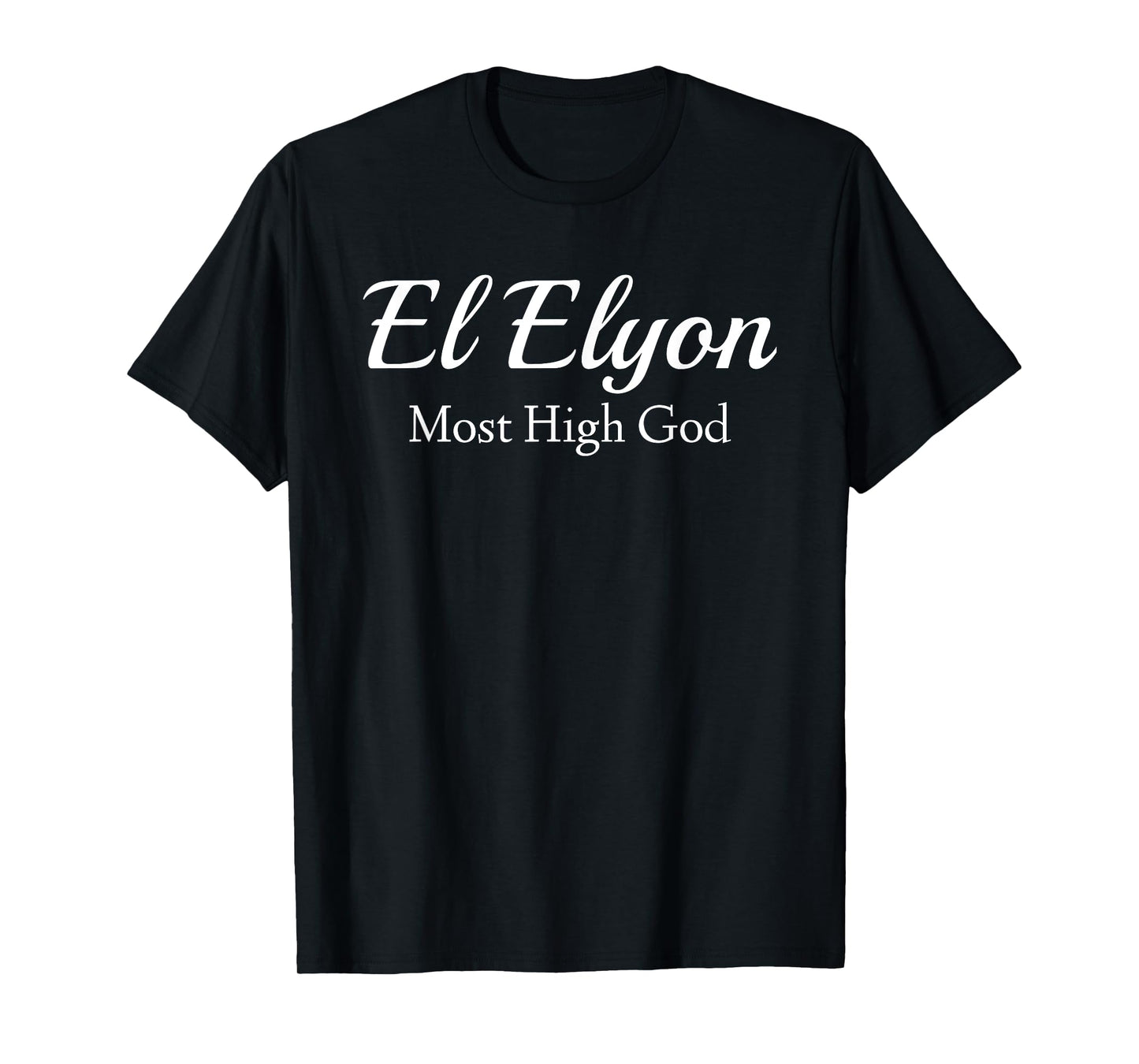 El Elyon Most High God T-Shirt