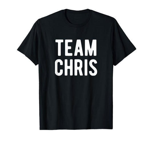 Team Chris Support Matching Best Favorite Named Chris T-Shirt