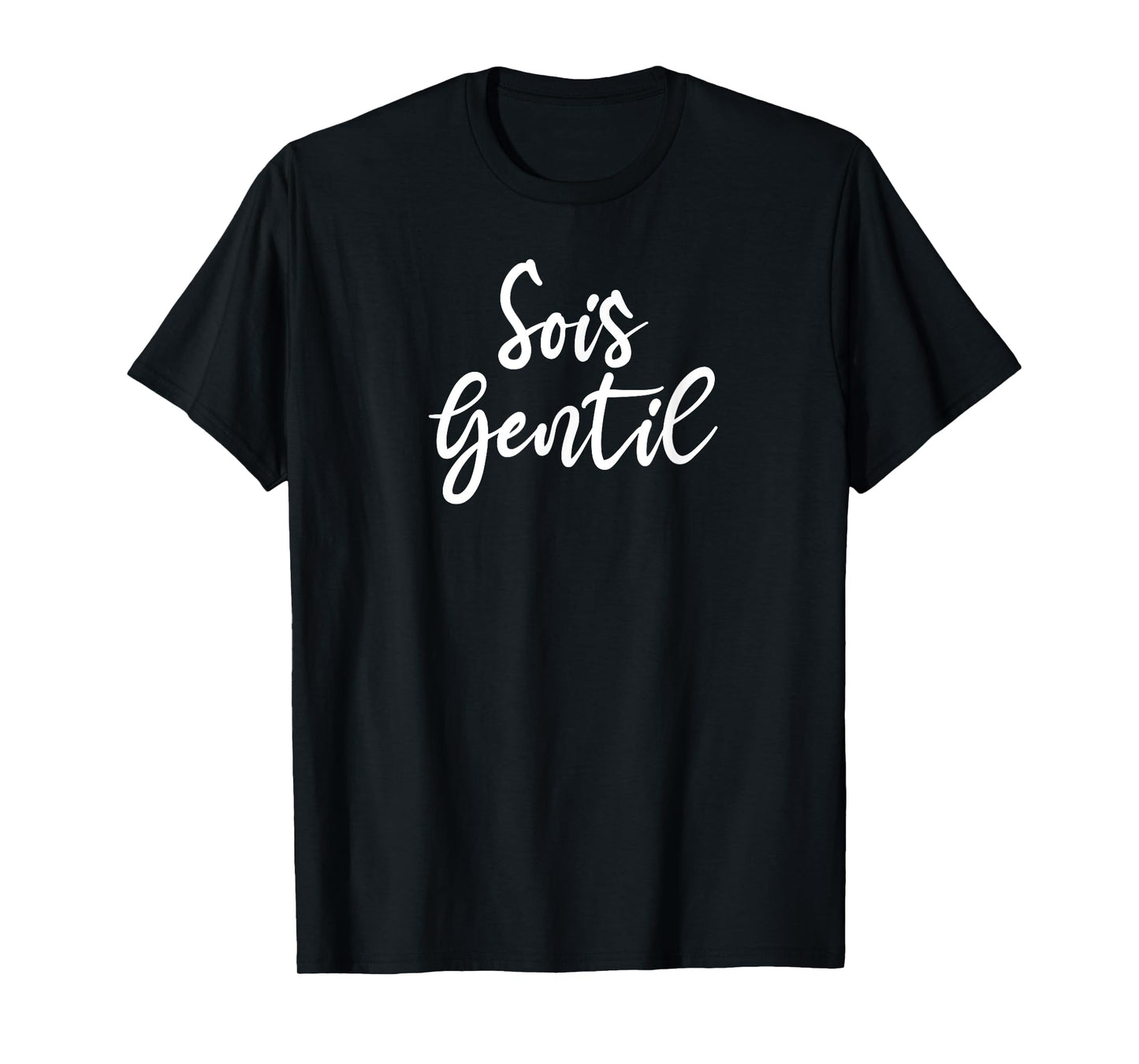 Sois Gentil French Be Kind Quote T-Shirt