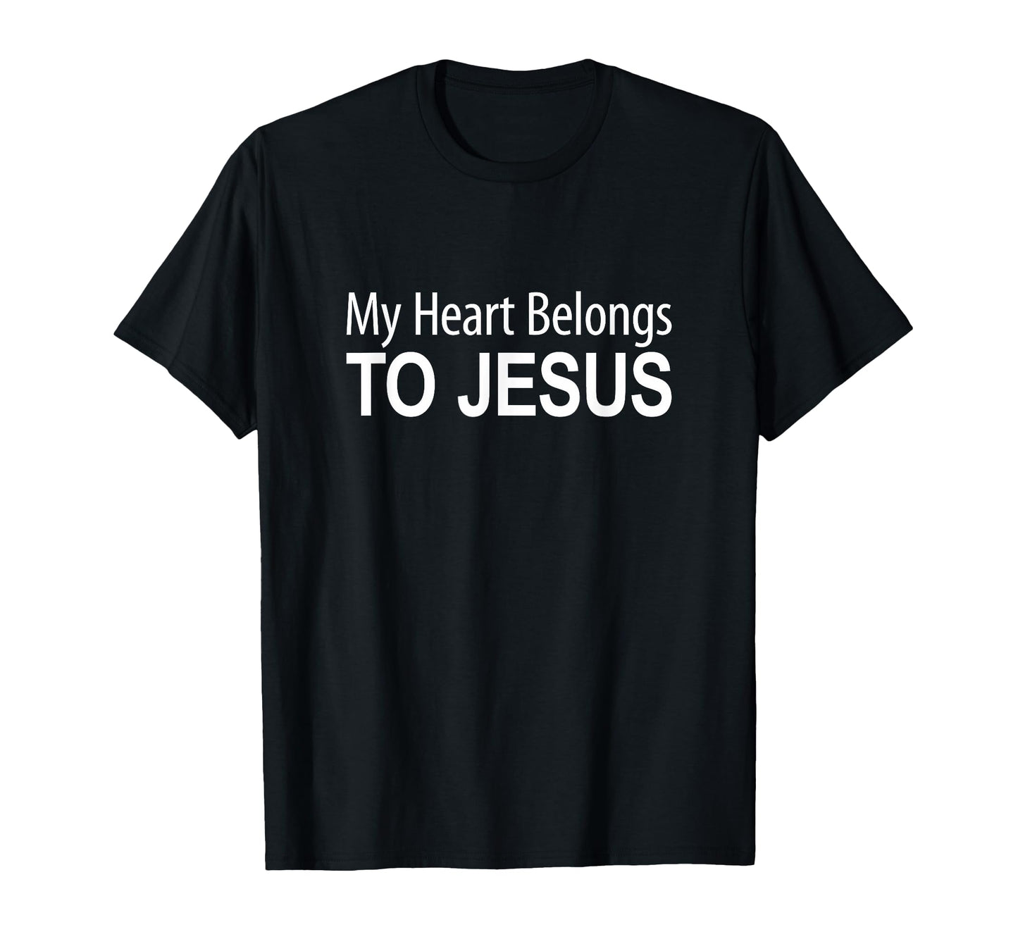 My Heart Belongs To Jesus - T-Shirt