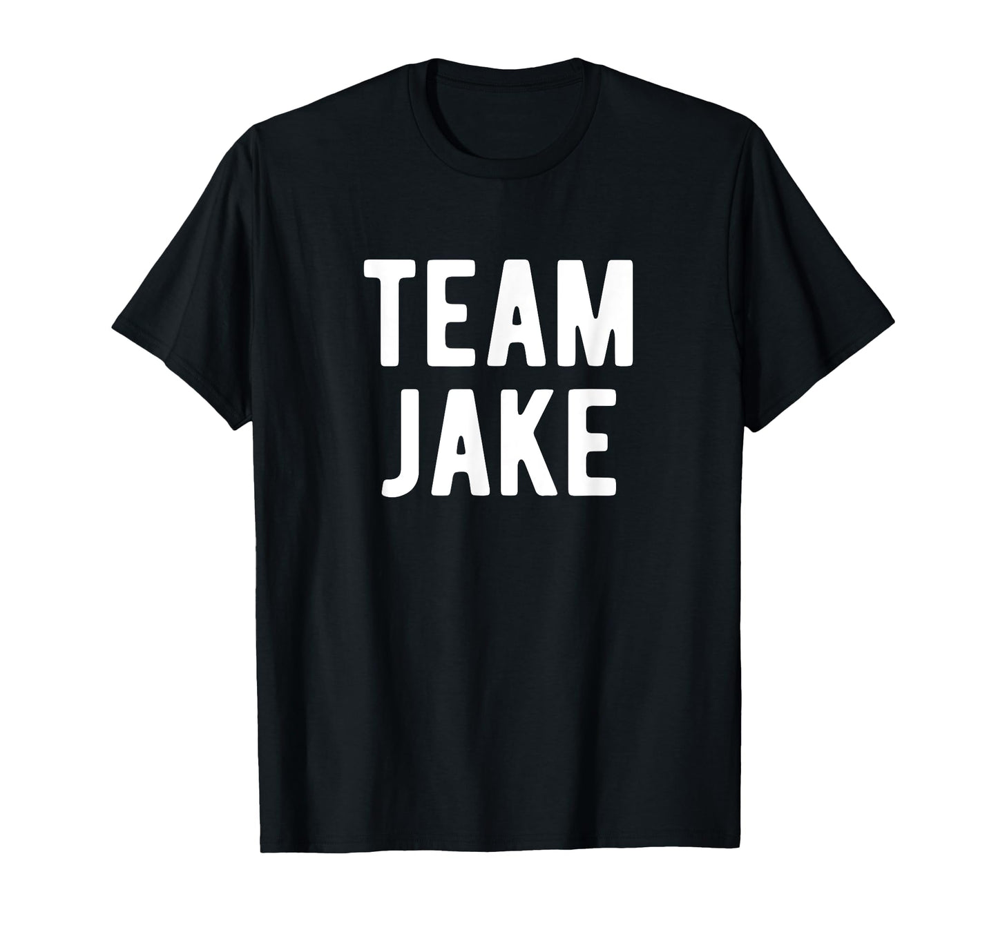 Team Jake Support Family Member Favorite Named Jake T-Shirt