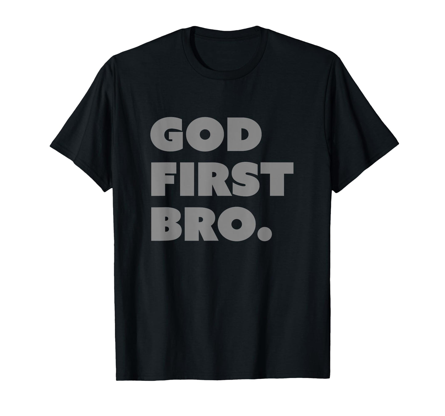 God First Bro Funny Christian T-Shirt