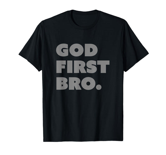 God First Bro Funny Christian T-Shirt