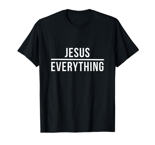 Jesus Over Everything Christ God Christian Worship T-Shirt