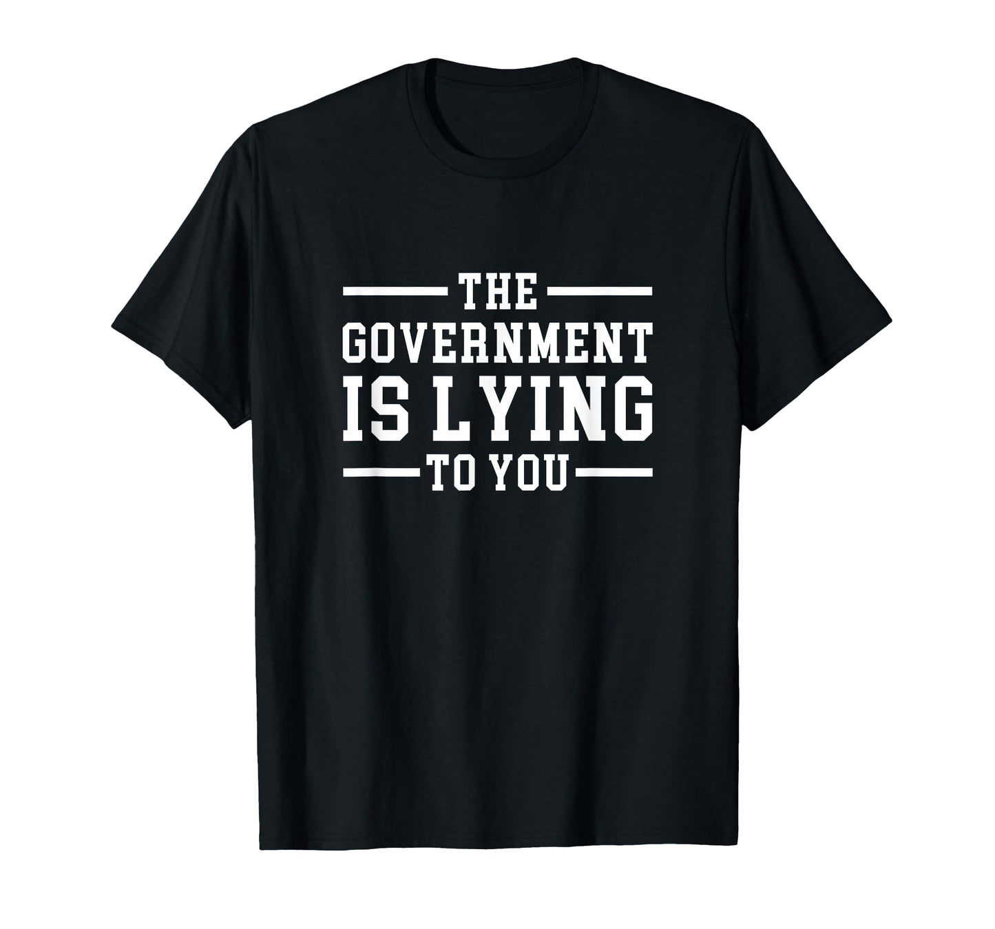 Funny Conspiracy The Government is Lying to You T-Shirt