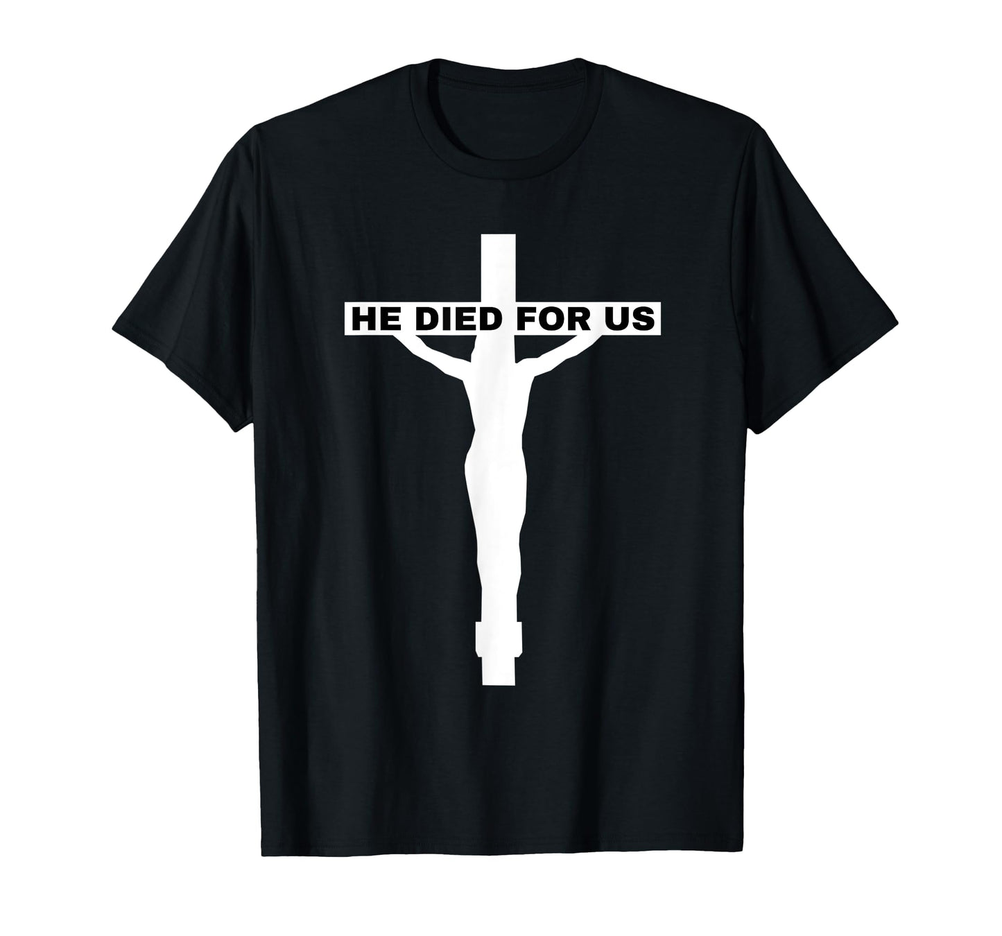 Jesus-He Died for Us-God Gave Us Easter T-Shirt