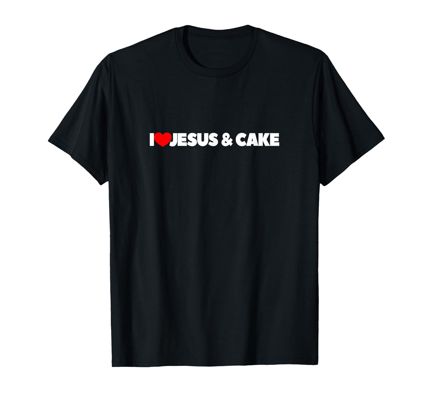 I Love Jesus and Cake T-Shirt
