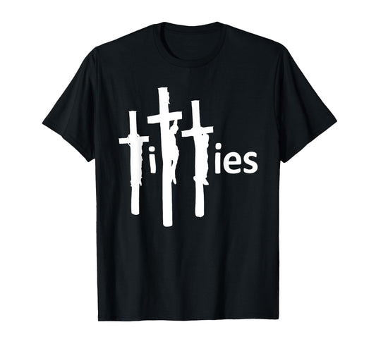 Titties on the Cross, Funny Offensive, Funny Sarcastic Jesus T-Shirt