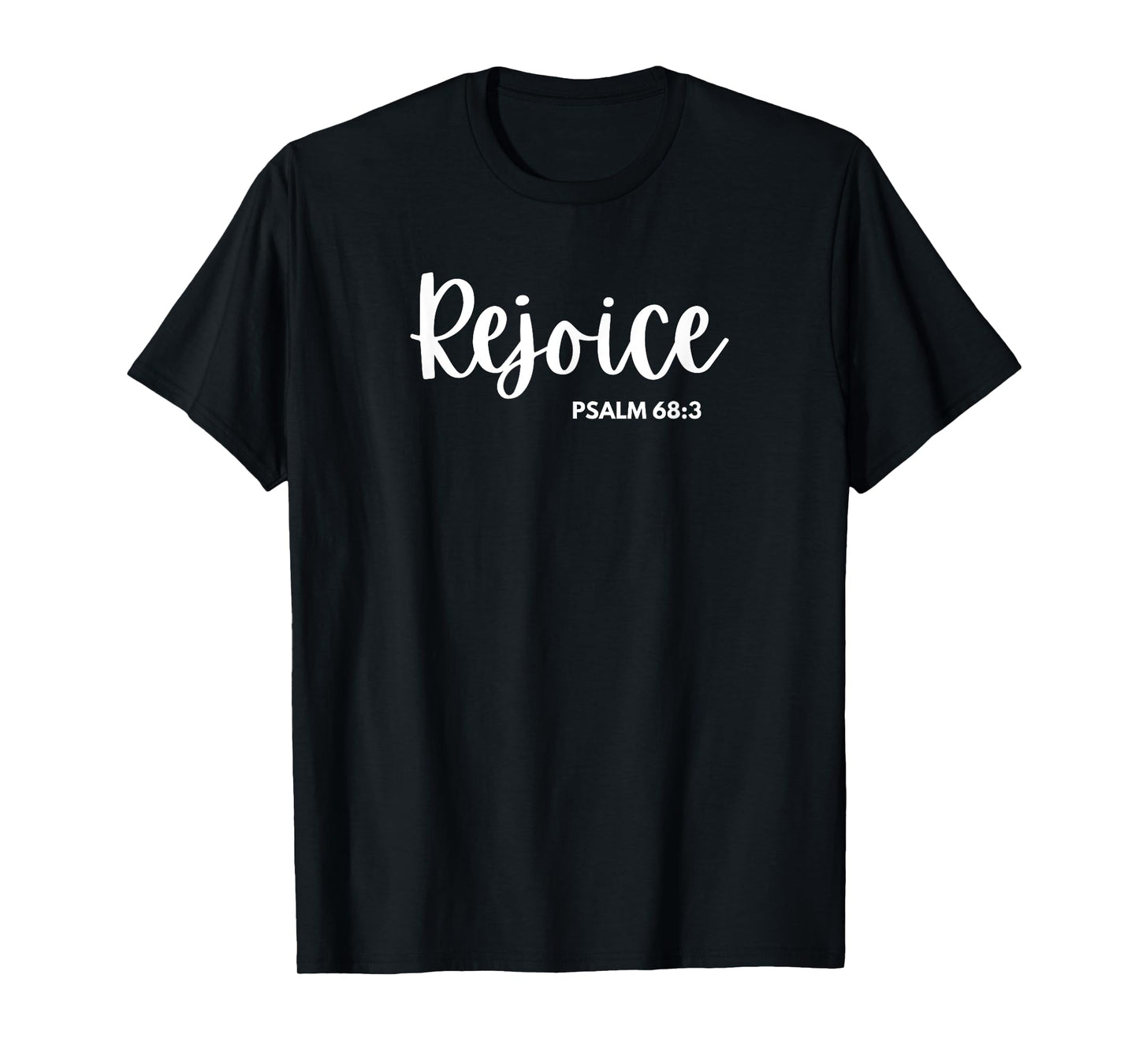 Rejoice [Psalm 68:3] T-Shirt