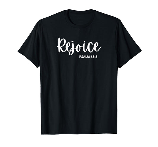 Rejoice [Psalm 68:3] T-Shirt