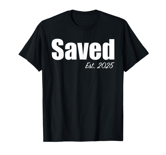 Saved Est. 2025 Christian Baptism Baptized Christianity T-Shirt