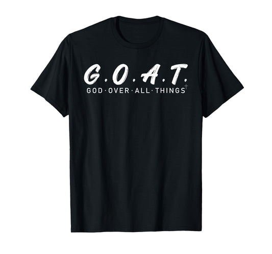 G.O.A.T God Over All Thing Black And White T-Shirt