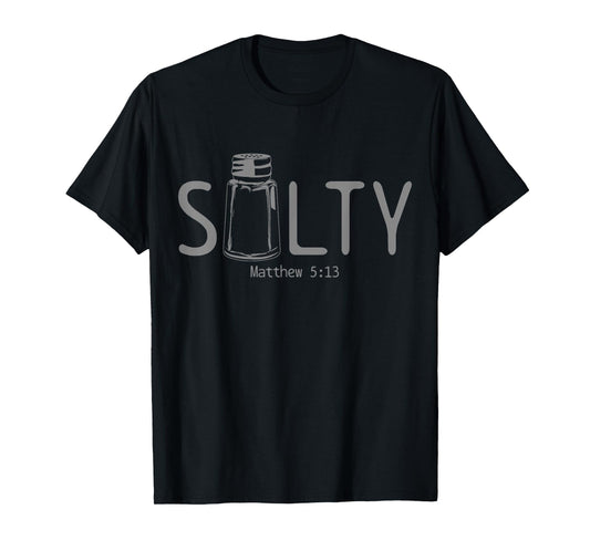 Christian Salty Matthew 5:13 Bible Verse Religious Funny T-Shirt